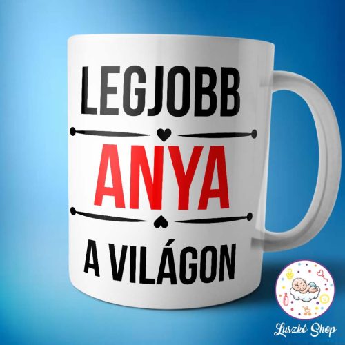 A legjobb anya a világon bögre