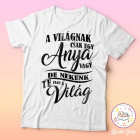 A világnak csak egy anyavagy női póló