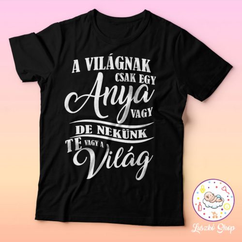 A világnak csak egy anyavagy női póló