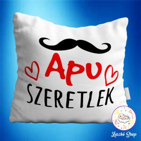 Apu szeretlek párna