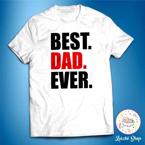 Best Dad Ever férfi póló
