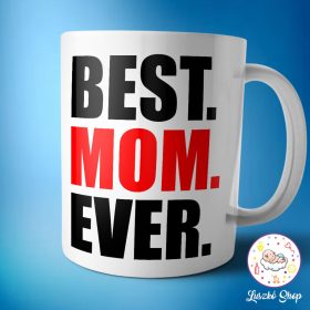 Best Mom Ever bögre