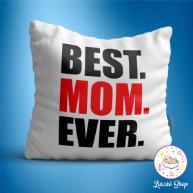 Best Mom Ever párna