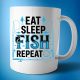 Eat sleep fish repeat bögre