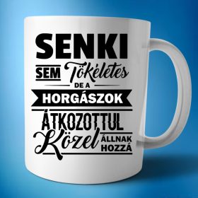 Senki semi tökéletes, de a horgászok bögre