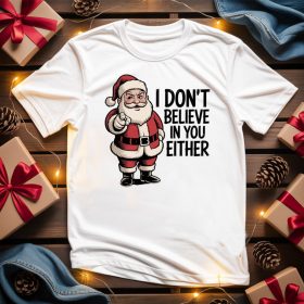 I dont beleive in you either póló