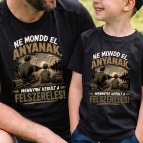 Ne mond el anyának mennyi volt a felszerelés páros póló