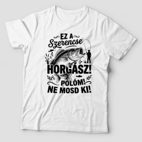 Ez a szerencse horgász pólóm póló