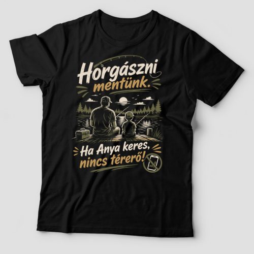 Horgászni mentünk ha anya keres v2 póló