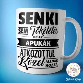   Senki sem tökéletes de az apukák közel állnak hozzá bögre